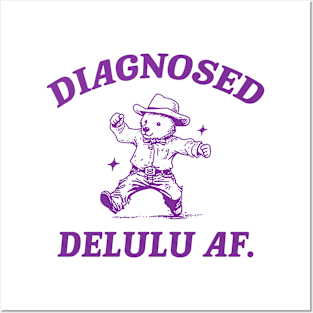 Diagnosed Delulu AF, Funny Delusional Bear T Shirt, Dumb Y2k Posters and Art